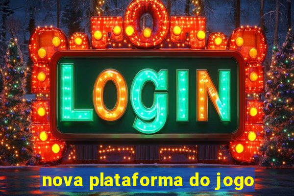 nova plataforma do jogo